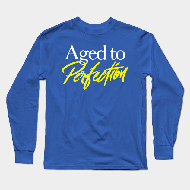 Aged to Perfection